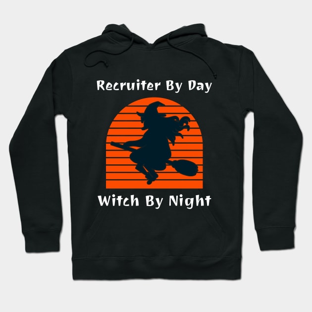 Recruiter By Day Witch By Night Hoodie by coloringiship